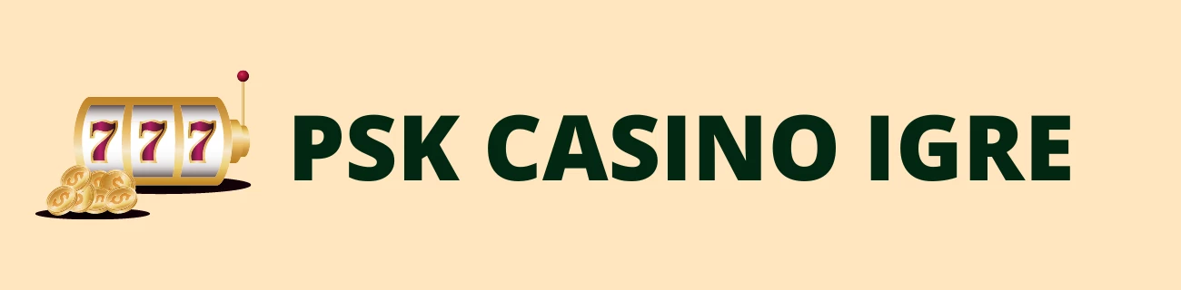 PSK Casino Igre