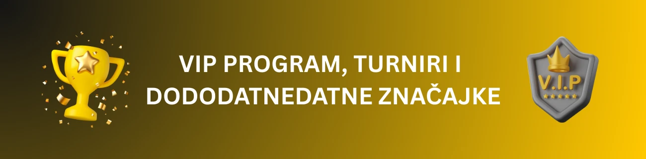 VIP Program, Turniri i Dodatne Značajke