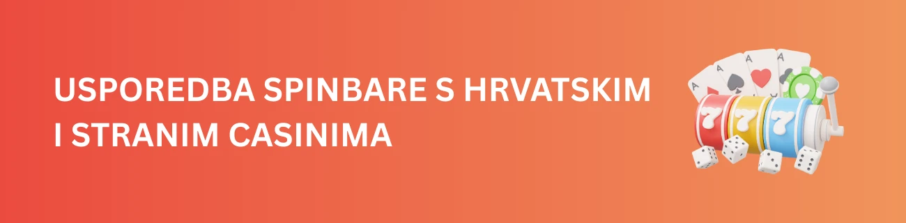 Usporedba Spinbare s hrvatskim i stranim casinima