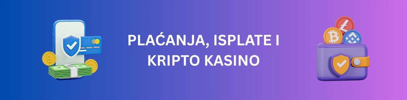 Plaćanja, Isplate i Kripto kasino