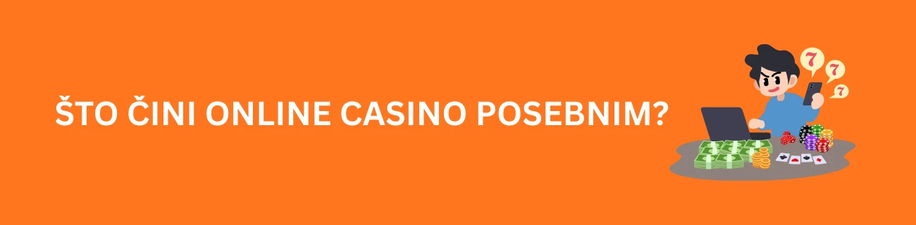 Što Čini Online Casino Posebnim?