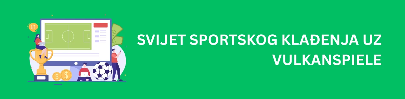 Svijet Sportskog Klađenja Uz Vulkanspiele